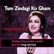 Tum Zindagi Ko Gham Ka - Revised Version - Video Karaoke Lyrics
