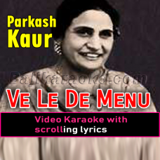Ve Le De Menu Makhmal Di - Video Karaoke Lyrics