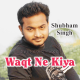 Waqt Ne Kiya - Cover - Karaoke Mp3