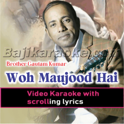 Woh Maujood Hai Yahan - Christian - Video Karaoke Lyrics