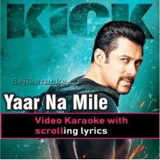 Yaar Na Mile - Improvised Version - Kick - Video Karaoke Lyrics