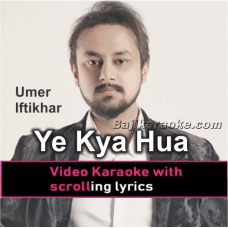 Ye Kya Hua Kese Hua - Video Karaoke Lyrics