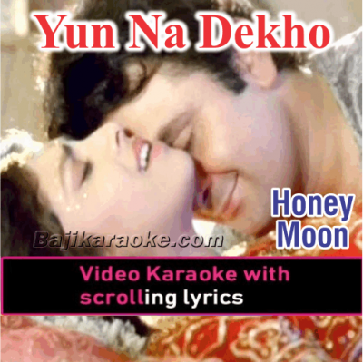 Yun Na Dekho Tasveer Banke - Video Karaoke Lyrics