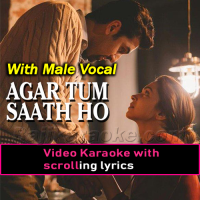Agar Tum Saath Ho - With Male Vocal - Video Karaoke Lyrics