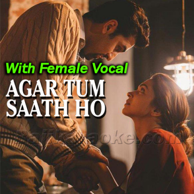 Agar Tum Saath Ho - With Female Vocal - Karaoke Mp3