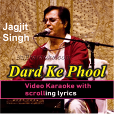 Dard Ke Phool Hi Khilte Bikhar - Ghazal - Video Karaoke Lyrics | Jagjit Singh