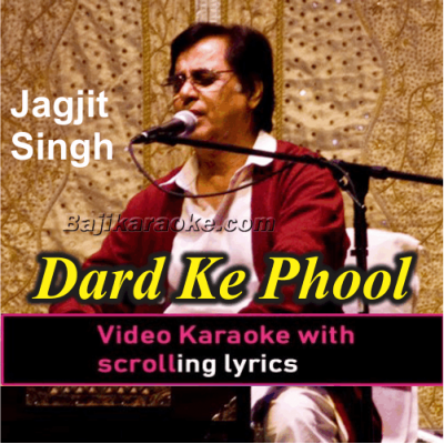Dard Ke Phool Hi Khilte Bikhar - Ghazal - Video Karaoke Lyrics | Jagjit Singh