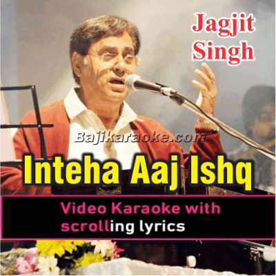 Inteha Aaj Ishq Ki Kardi - Video Karaoke Lyrics