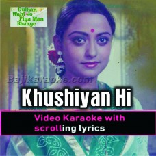 Khushiyan Hi Khushiyan Ho Daman Mein Jiske - Video Karaoke Lyrics
