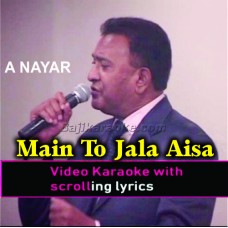 Main to jala aisa - Video Karaoke Lyrics | A Nayyar