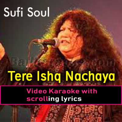 Tere ishq nachaya - Video Karaoke Lyrics | Abida Parveen