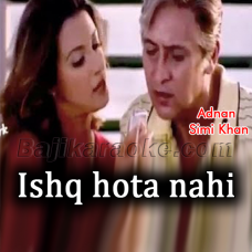 Ishq hota nahi sabhi ke liye - Karaoke Mp3 | Adnan Sami Khan