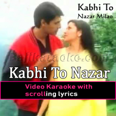 Kabhi to nazar milao - Video Karaoke Lyrics