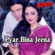 Pyar Bina Jeena Nahi - Karaoke Mp3