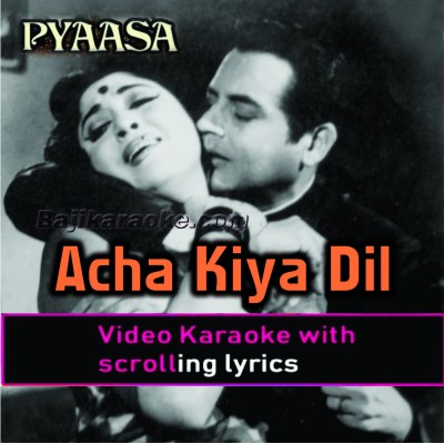 Acha kiya dil na diya - Video Karaoke Lyrics