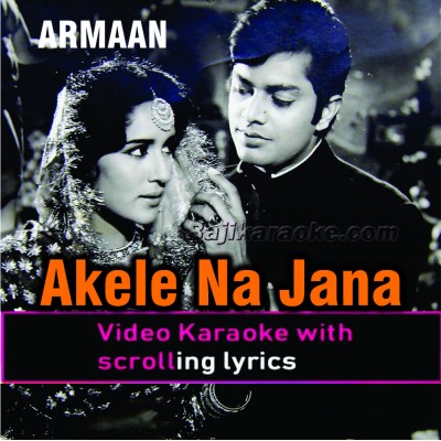 Akele Na Jana - Video Karaoke Lyrics | Ahmed Rushdi
