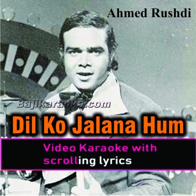 Dil Ko Jalana Hum ne - Video Karaoke Lyrics