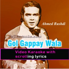 Gol gappay wala aaya - Video Karaoke Lyrics | Ahmed Rushdi