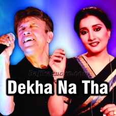 Dekha na tha kabhi hum ne - (Remix) - Karaoke Mp3