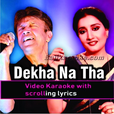 Dekha na tha kabhi hum ne - (Remix) - Video Karaoke Lyrics