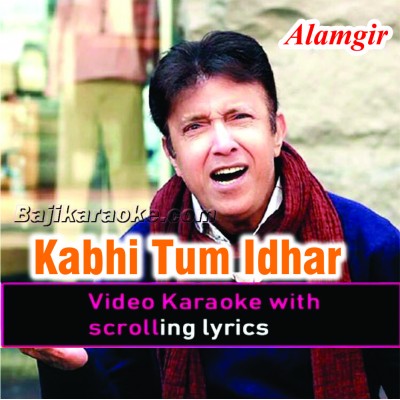 Kabhi Tum Idhar Se Guzar - Video Karaoke Lyrics