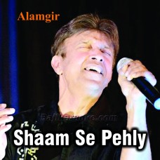 Sham se pehle aana - Karaoke Mp3 | Alamgir
