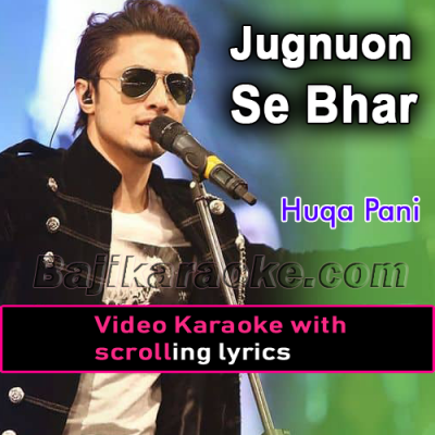 Jugnuon se bhar de Aanchal - Video Karaoke Lyrics | Ali Zafar