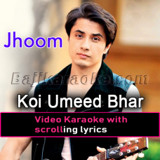 Koi Umeed Bhar Nahi Aati - Video Karaoke Lyrics
