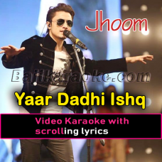 Yaar dadhi ishq atish - Video Karaoke Lyrics | Ali Zafar
