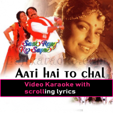 Aati hai to chal - Video Karaoke Lyrics