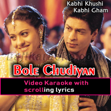 Bole Chudiyan - Video Karaoke Lyrics