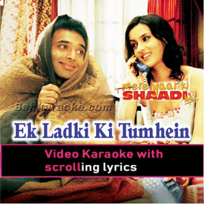 Ek Ladki Ki Tumhen - Video Karaoke Lyrics