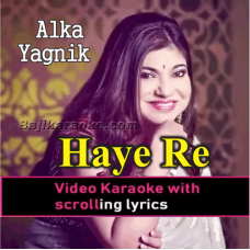 Haye re - Video Karaoke Lyrics