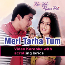 Meri tarha tum bhi kabhi - Video Karaoke Lyrics