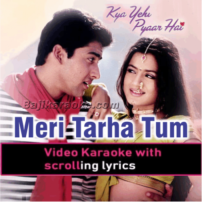 Meri tarha tum bhi kabhi - Video Karaoke Lyrics