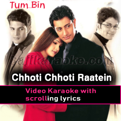 Chhoti Chhoti Raatein - Video Karaoke Lyrics