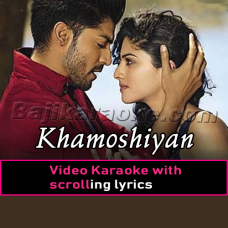 Khamoshiyan - Video Karaoke Lyrics