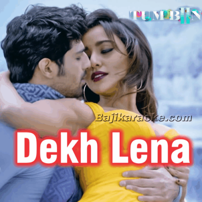 Dekh Lena - Karaoke Mp3