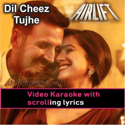 Dil cheez tujhe dedi - Video Karaoke Lyrics