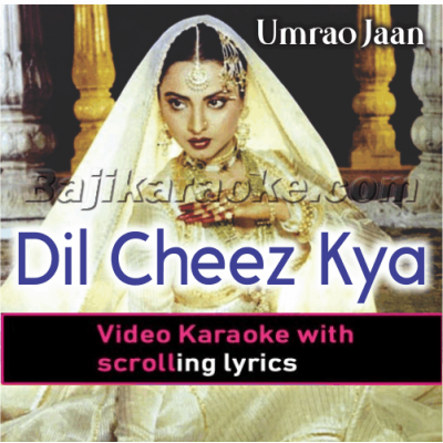 Dil cheez kya hai ap meri jaan - Video Karaoke Lyrics