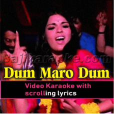 Dum Maro Dum - Video Karaoke Lyrics