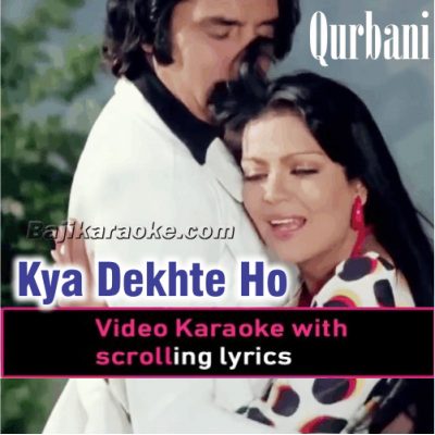 Kya Dekhte Ho - Video Karaoke Lyrics