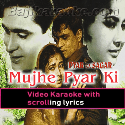 Mujhe Pyar Ki Zindagi - Video Karaoke Lyrics