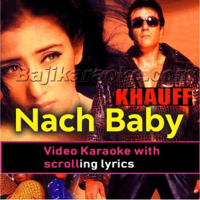 Nach baby nach kudi - Video Karaoke Lyrics