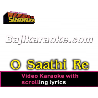 O saathi re - Video Karaoke Lyrics