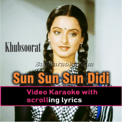 Sun Sun Sun Didi - Video Karaoke Lyrics