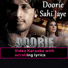 Doorie Sahi Jaye Na - Video Karaoke Lyrics