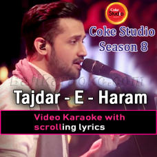 Tajdar e Haram - Coke Studio - Video Karaoke Lyrics | Atif Aslam