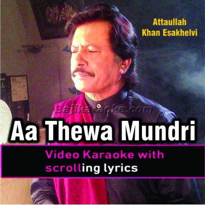 Ae thewa Mundri da thewa - Video Karaoke Lyrics | Attaullah Khan Esakhelvi