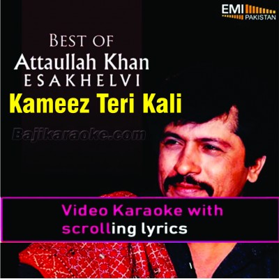 Kameez teri kali - New Version - Video Karaoke Lyrics | Attaullah Khan